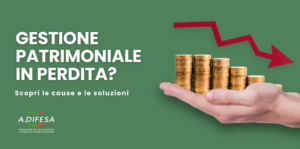 Gestione patrimoniale in perdita, cause comuni e soluzioni Visual ADifesa – Blog – Gestione patrimoniale in perdita, cause comuni e soluzioni