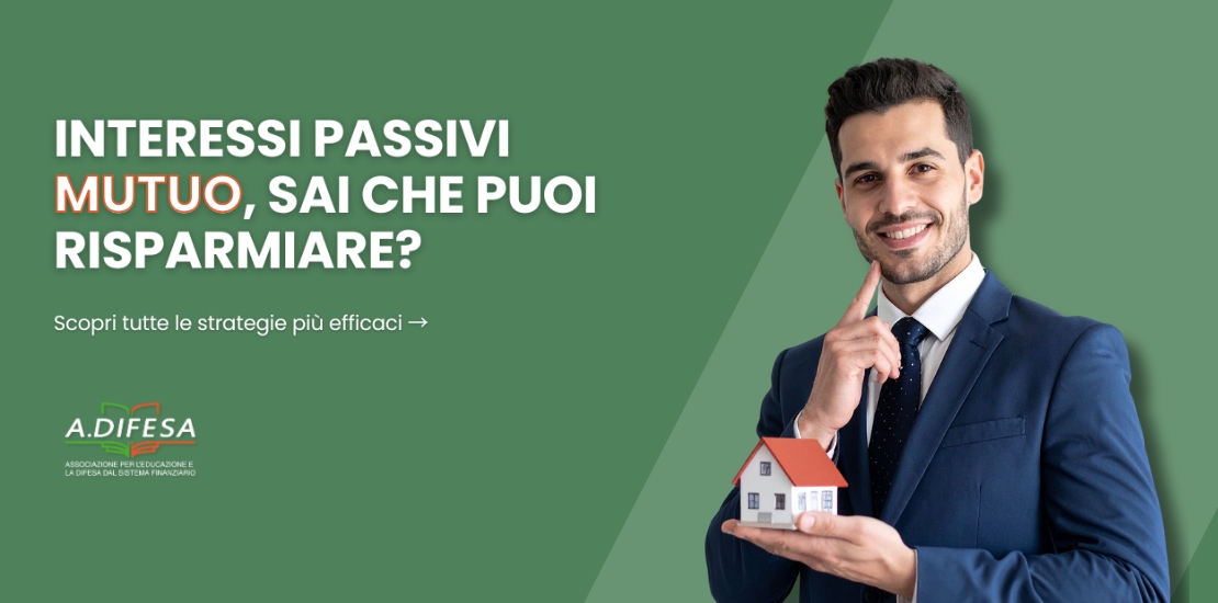 Interessi passivi mutuo, sai che puoi risparmiare - Scopri tutto su detrazioni mutuo, deducibilità e recupero interessi - Cover ADifesa Interessi passivi mutuo, sai che puoi risparmiare - Scopri tutto su detrazioni mutuo, deducibilità e recupero interessi - Cover ADifesa