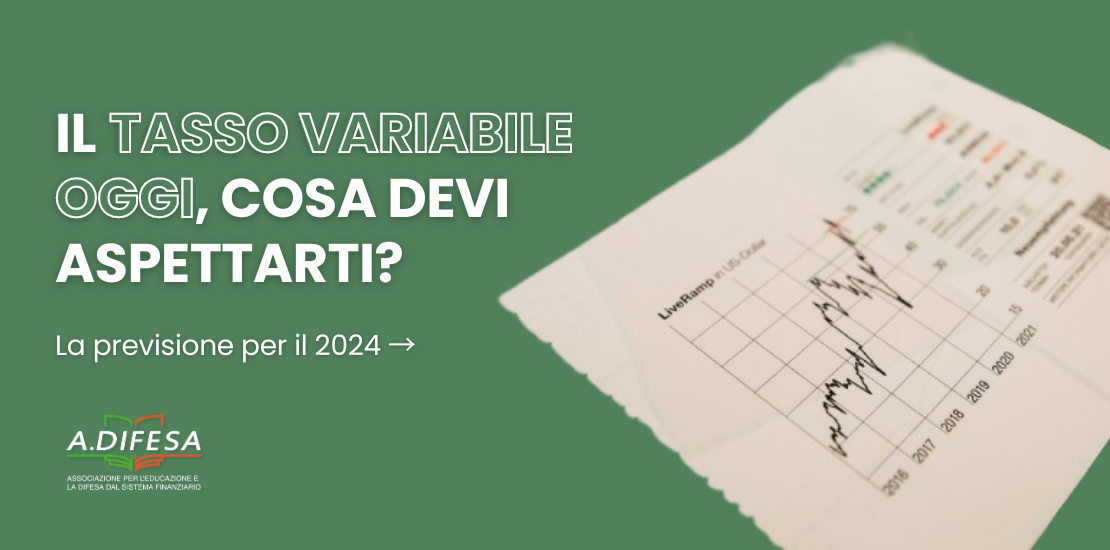 Tasso variabile oggi, cosa devi aspettarti? Visual ADifesa – Blog – Tasso variabile oggi, cosa devi aspettarti?