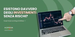 Cover ADifesa - Esistono davvero investimenti senza rischi Cover ADifesa - Esistono davvero investimenti senza rischi