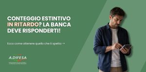 Conteggio estintivo in ritardo, come obbligare la banca a risponderti - Cover articolo ADifesa Conteggio estintivo in ritardo, come obbligare la banca a risponderti - Cover articolo ADifesa