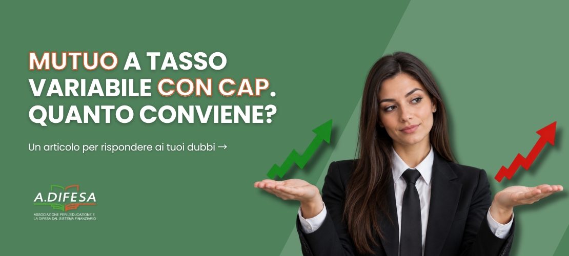 Mutuo a tasso variabile con Cap, conviene oppure no - Cover articolo ADifesa