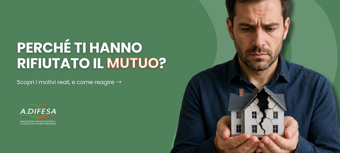 Perché la banca ti ha rifiutato il mutuo - Cover articolo ADifesa