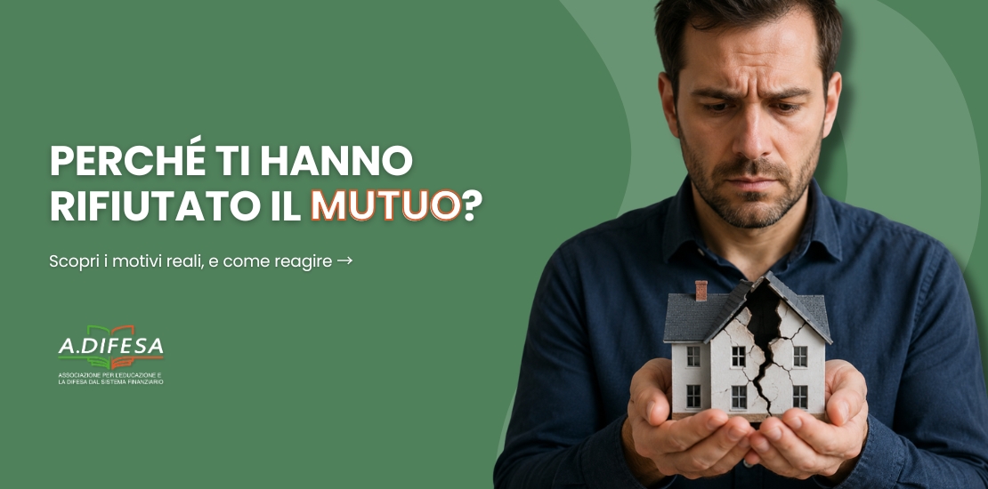 Perché la banca ti ha rifiutato il mutuo - Cover articolo ADifesa Perché la banca ti ha rifiutato il mutuo - Cover articolo ADifesa
